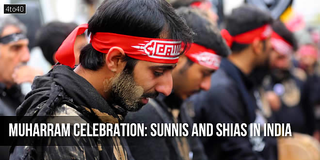 Muharram Celebration: Sunnis and Shias in India