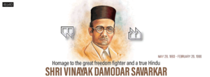 Vinayak Damodar Savarkar Indian politician, activist and writer