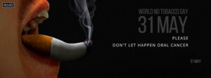 Don't Let Happen Oral Cancer - World No Tobacco Day Banner Poster