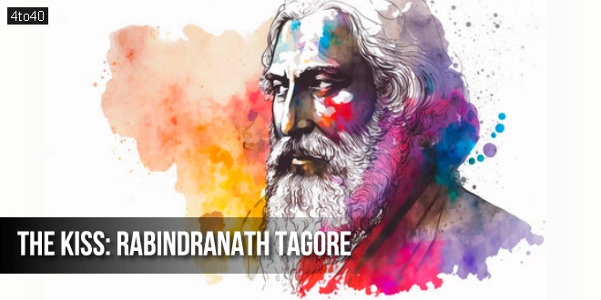 The Kiss: Rabindranath Tagore Beautiful Love Poetry