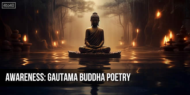 Awareness: Gautama Buddha Poetry