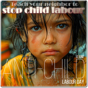 Teach your neighbor to stop child labour - Anti-Child Labour Day Greeting Card with Message