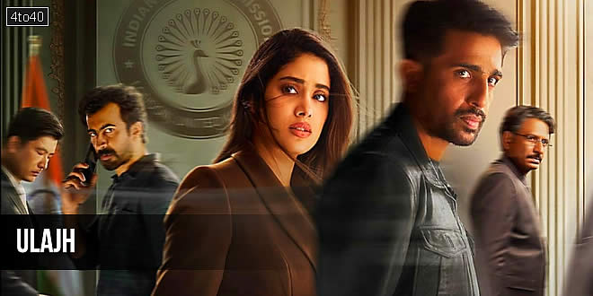 Ulajh: 2024 Indian Hindi Spy Thriller Film Trailer, Review