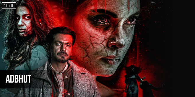 Adbhut: 2024 Hindi Supernatural Horror Film, Trailer, Review