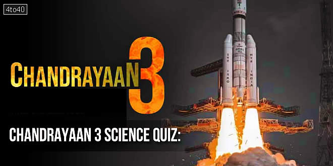 Chandrayaan 3 Science Quiz: Lunar Missions, Space Technology