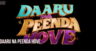 Daaru Na Peenda Hove: 2024 Punjabi Family Comedy Film