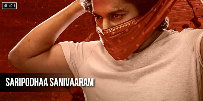 Saripodhaa Sanivaaram: 2024 Telugu Vigilante Action Film, Trailer, Songs, Review