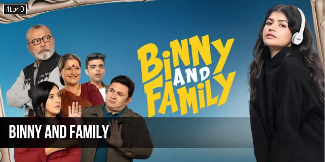 Binny And Family: 2024 Hindi Family Drama Film Trailer, Review