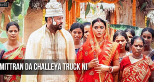 Mittran Da Challeya Truck Ni: 2024 Punjabi Comedy Film Trailer, Songs