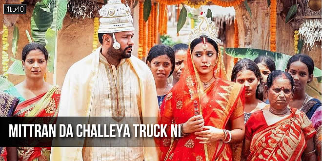 Mittran Da Challeya Truck Ni: 2024 Punjabi Comedy Film Trailer, Songs