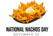 National Nachos Day: History, Significance, Wishes & Quotes