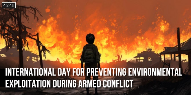 International day for preventing environmental exploitation during armed conflict